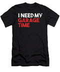 I Need My Garage Time Jacob Zelazny T-Shirt