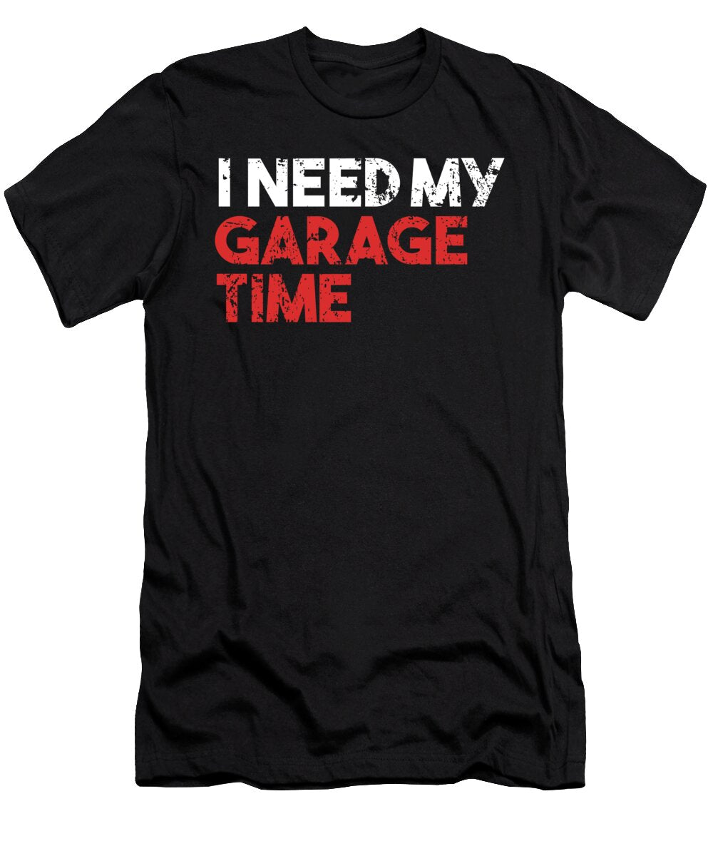 I Need My Garage Time Jacob Zelazny T-Shirt