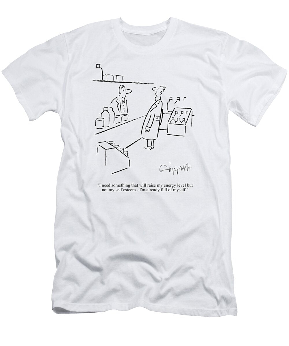 I Need Something That Will Raise My Energy Level But Not Vahan Shirvanian T-Shirt