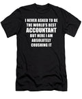 I Never Asked to Be the Worlds Best Accountant Wowshirt T-Shirt