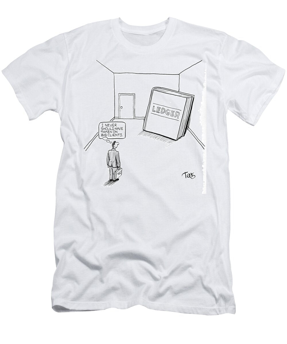 I Never Should Have Taken on Big Clients Andrew Toos T-Shirt
