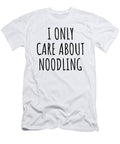 I Only Care About Noodling Funny Gift Idea Funnygiftscreation T-Shirt