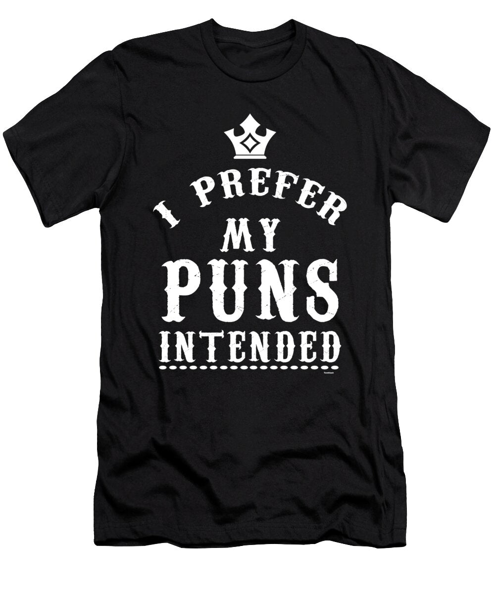 I Prefer My Puns Funny Sarcastic Intended Sayings Gift Thomas Larch T-Shirt