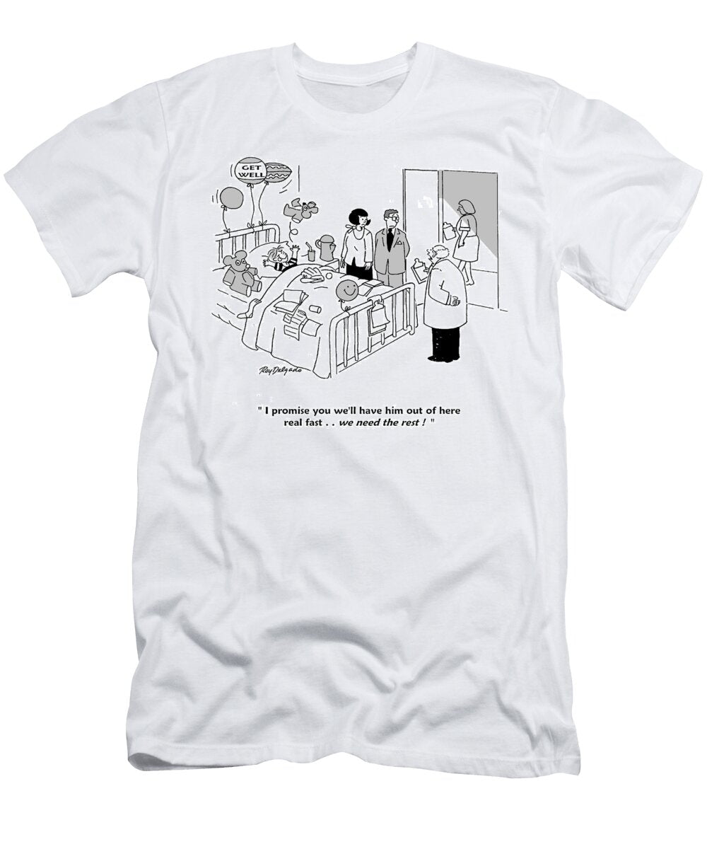 I Promise You Well Have Him Out of Here Real Fast Roy Delgado T-Shirt