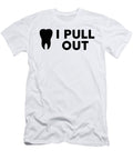 I Pull Out Dentist Jane Keeper T-Shirt