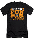 I Put the Fun in Funding Loan Officer Mortgage Loan Lender Alessandra Roth T-Shirt