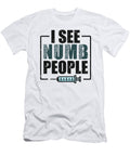 I See Numb People Dental Assistant Teeth Dentist Toms Store T-Shirt