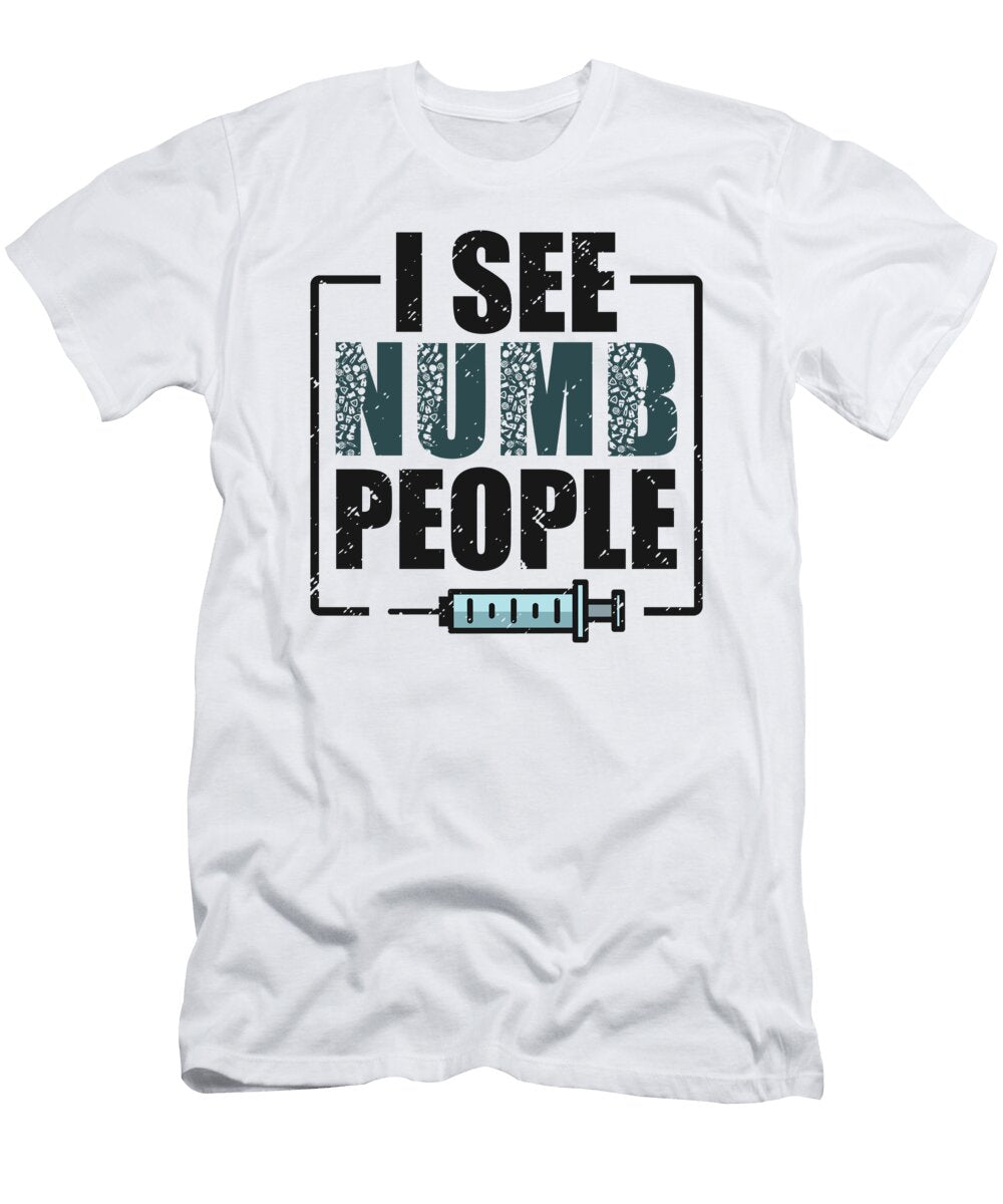 I See Numb People Dental Assistant Teeth Dentist Toms Store T-Shirt