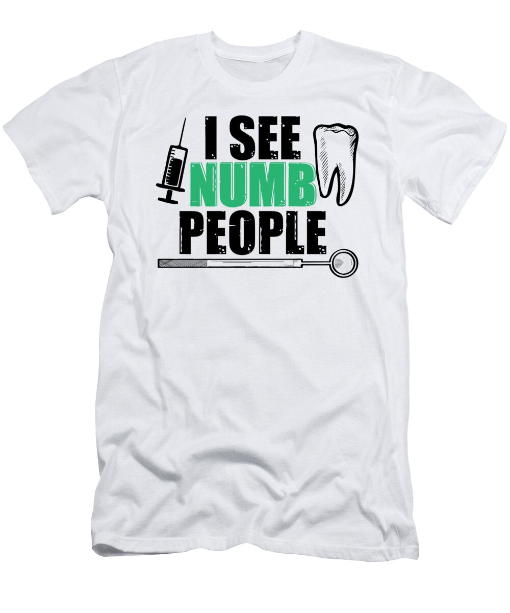 I See Numb People Funny Dental Pun Dentist Humor Green Henry B T-Shirt