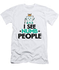 I See Numb People Gift David Schuele Art T-Shirt