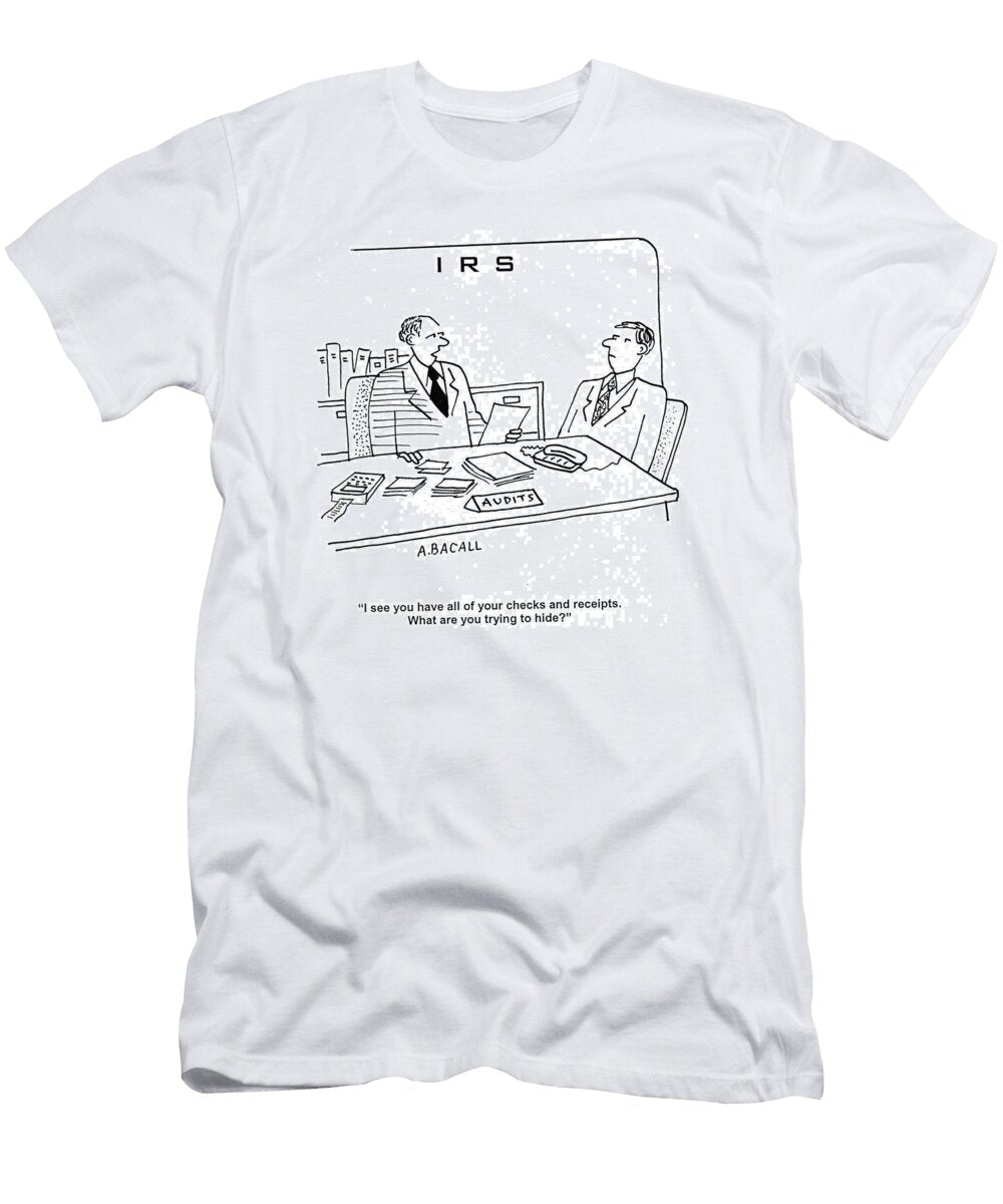 I See You Have All of Your Checks and Receipts What Aaron Bacall No Index T-Shirt