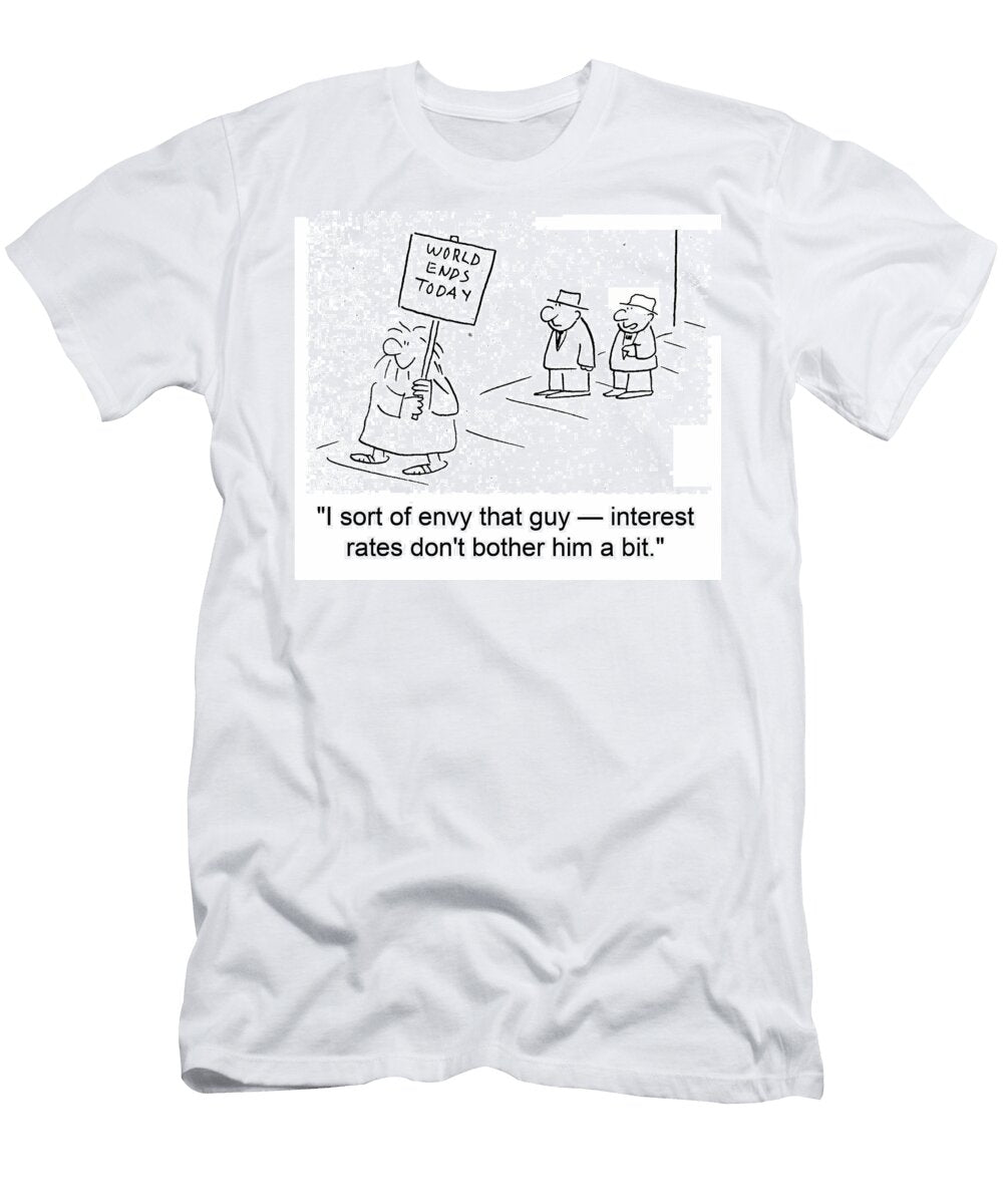 I Sort of Envy That Guy Interest Rates Dont Bother Baloo T-Shirt