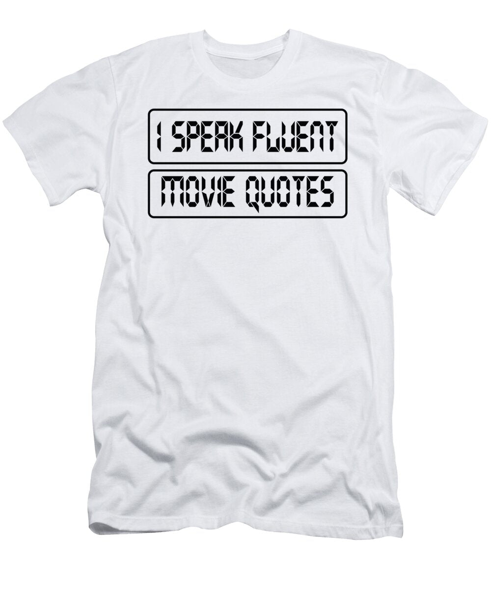 I Speak Fluent Movie Quotes Jacob Zelazny T-Shirt