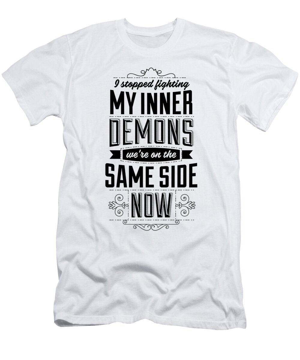 I Stopped Fighting My Inner Demons Were on the Same Side Now Jacob Zelazny T-Shirt