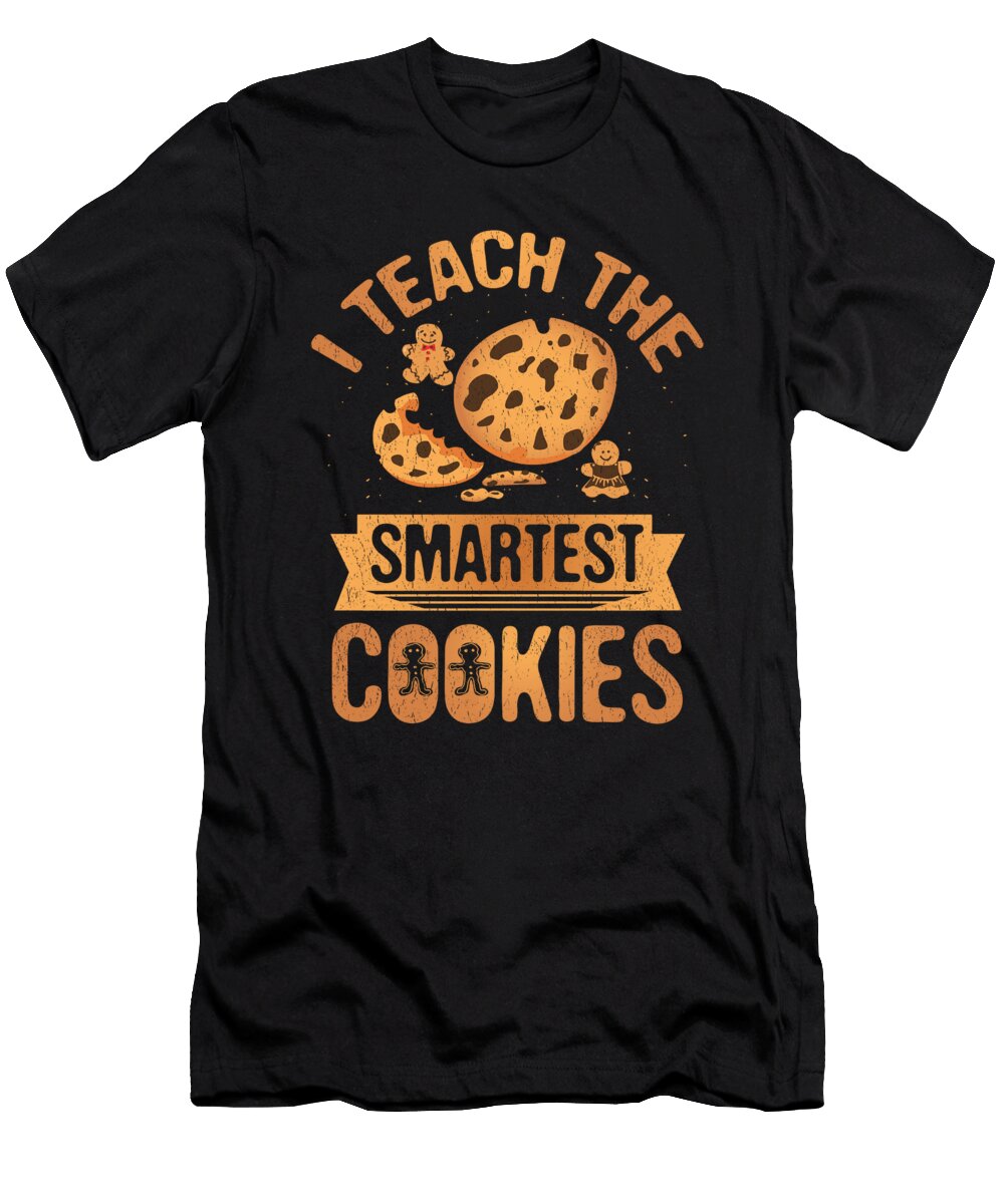 I Teach the Smartest Cookies Preschool Teacher Tenshirt T-Shirt