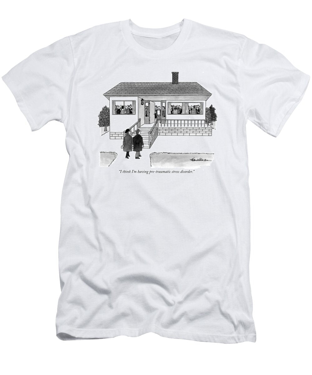 I Think Im Having Pre Traumatic Stress Disorder J B Handelsman No Index T-Shirt