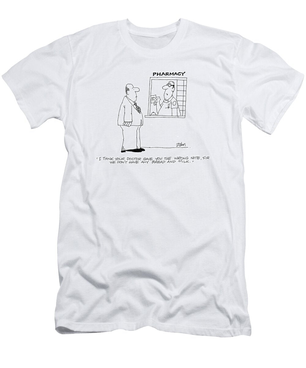 I Think Your Doctor Gave You the Wrong Note Sir We Dont Carroll Zahn T-Shirt