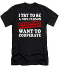 I Try to Be a Nice Person But Sometimes My Mouth Doesnt Want to Cooperate Jacob Zelazny T-Shirt