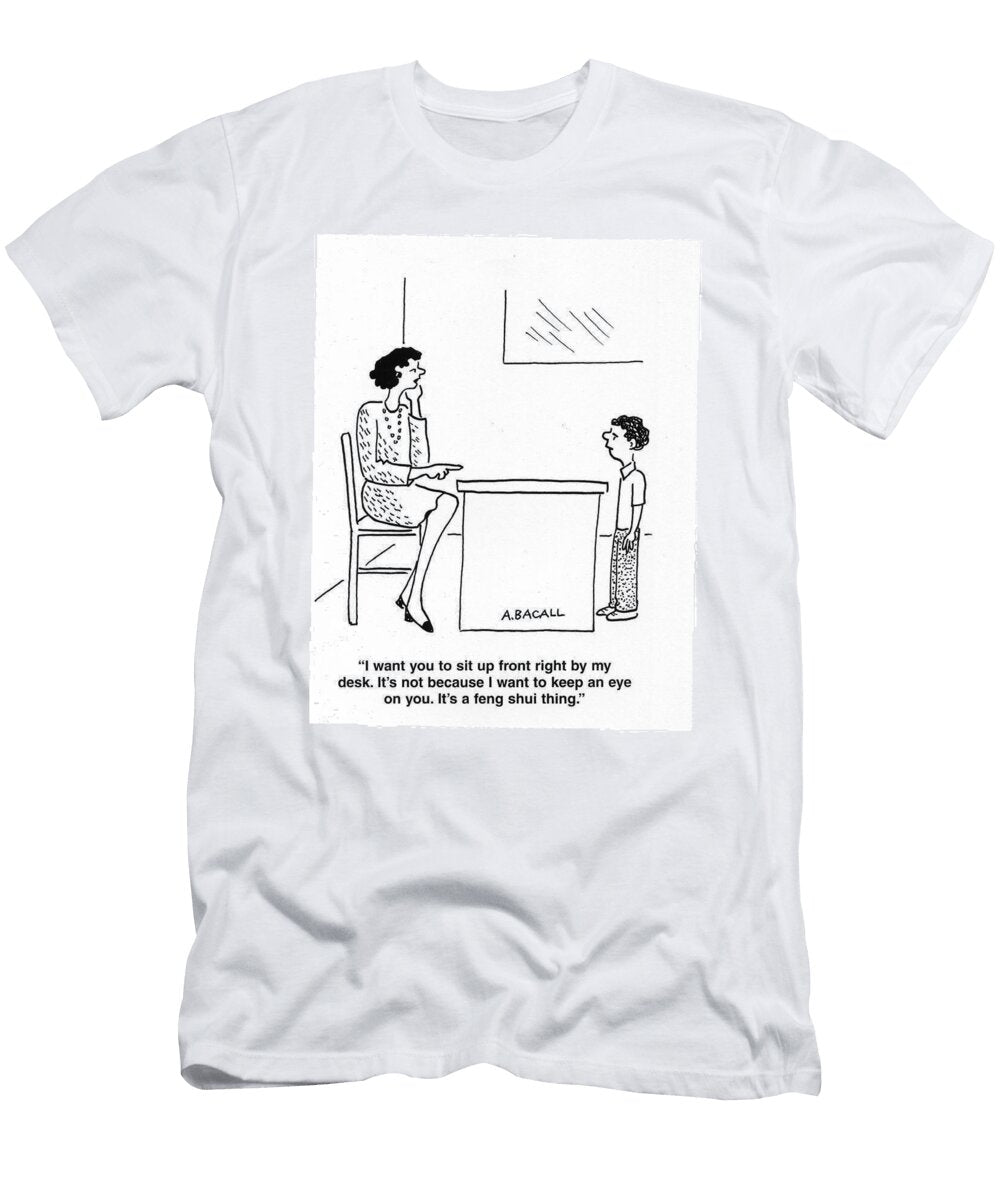 I Want You to Sit Up Front Right By My Desk Its Aaron Bacall No Index T-Shirt