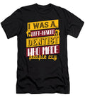 I Was a Left Handed Dentist Who Made People Cry Jacob Zelazny T-Shirt