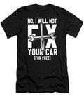 I Will Not Fix Car Values T-Shirt
