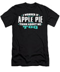 I Wonder If Apple Pie Think About Me Too Food Lover Orange Pieces T-Shirt