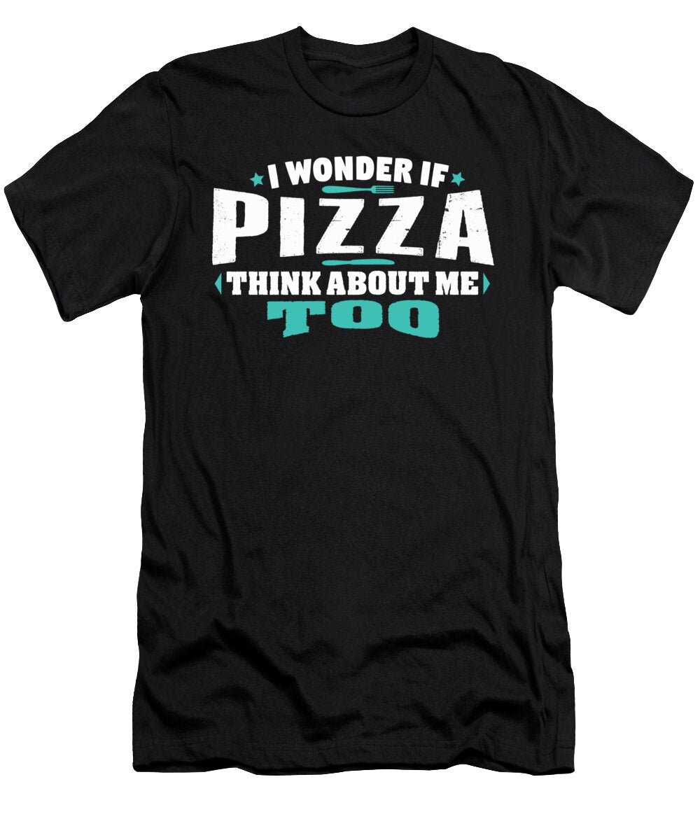 I Wonder If Pizza Think About Me Too Food Lover Orange Pieces T-Shirt