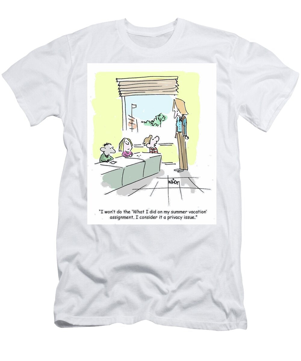 I Wont Do the What I Did on My Summer Vacation Chris Wildt T-Shirt