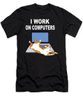 I Work on Computers Steven Zimmer T-Shirt