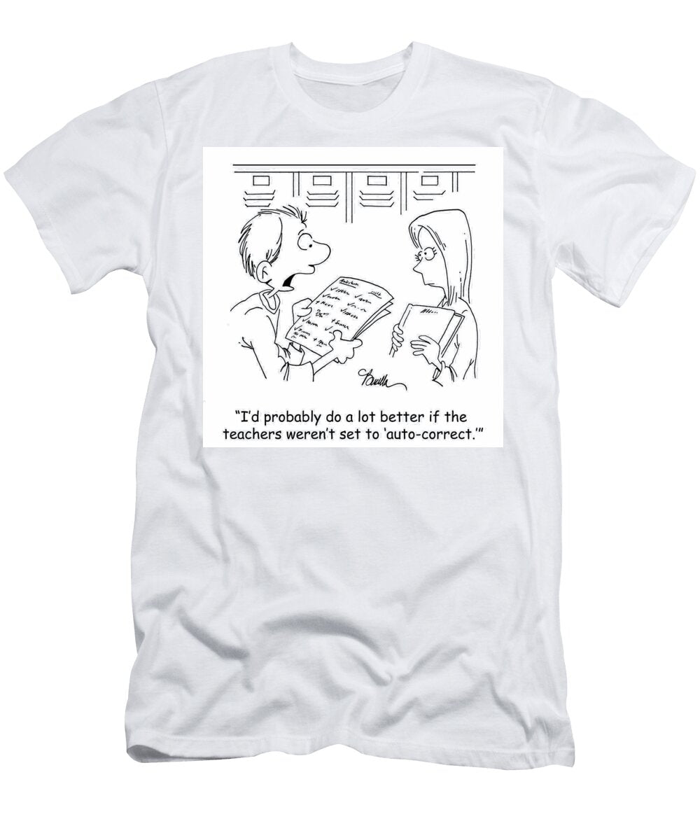 Id Probably Do a Lot Better If the Teachers Werent Set Marty Bucella T-Shirt