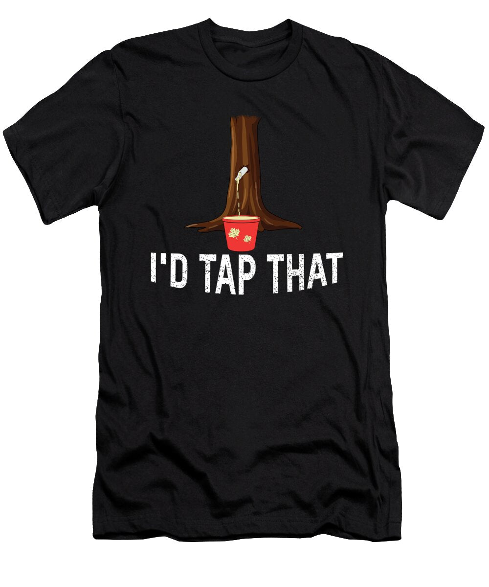 Id Tap That Tree Maple Tapping Sugar Maple Leaf Shirtom T-Shirt