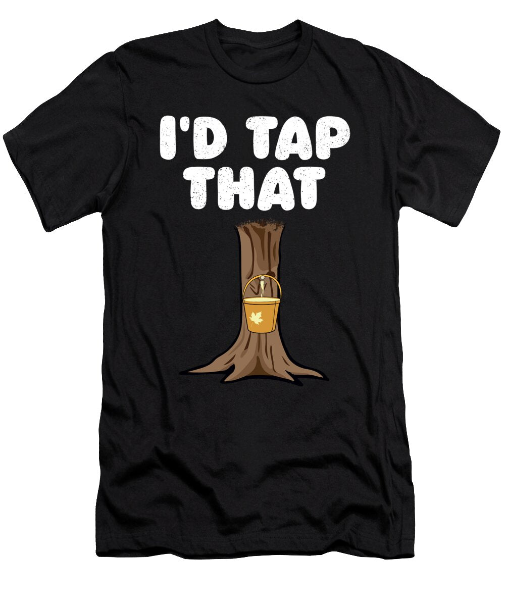 Id Tap That Tree Maple Tapping Tree Maple Leaf Shirtom T-Shirt