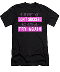 If At First You Dont Succeed Fix Ponytail Try Again Jacob Zelazny T-Shirt