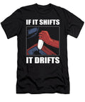 If It Shifts It Drifts Car Racing Drifting Alessandra Roth T-Shirt