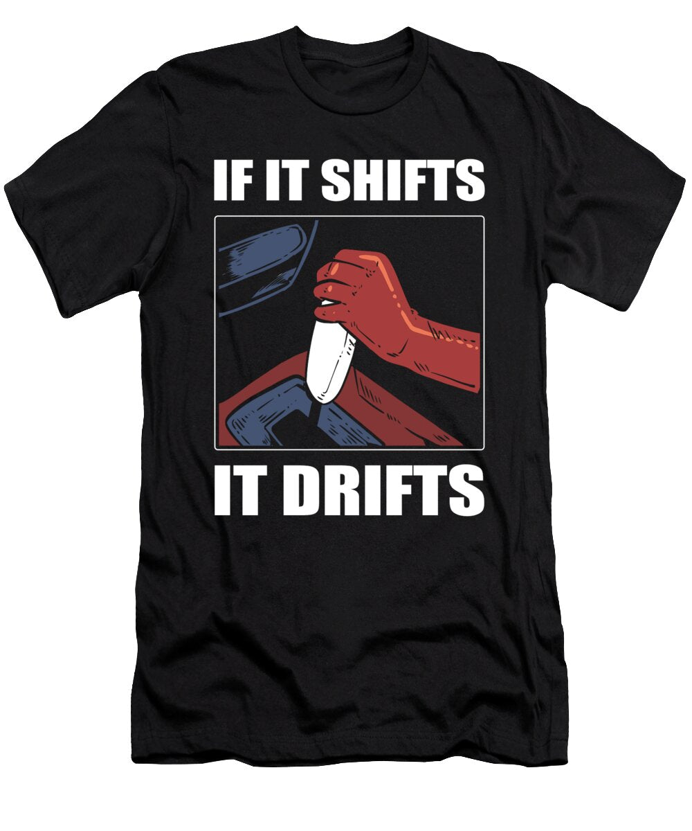 If It Shifts It Drifts Car Racing Drifting Alessandra Roth T-Shirt