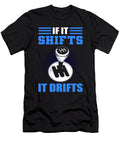 If It Shifts It Drifts Drifting Car Racing Alessandra Roth T-Shirt