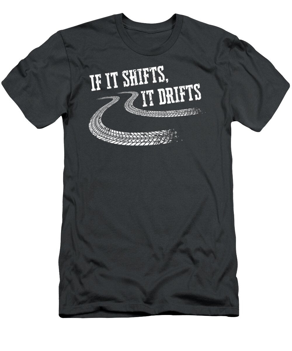 If It Shifts It Drifts Funny Racing Car Mechanic G Reou Lisa T-Shirt