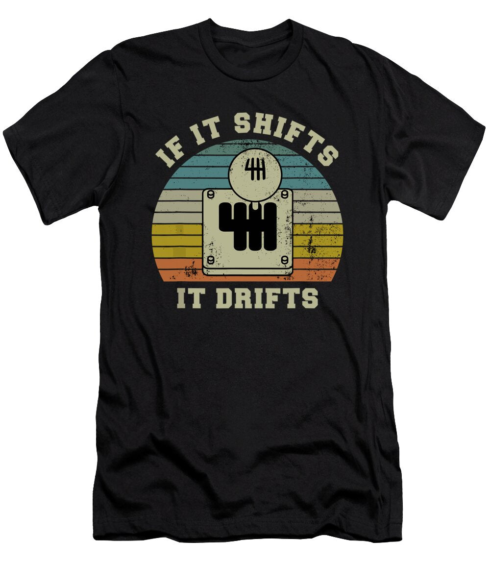 If It Shifts It Drifts Manual Transmission Gear Car Gift 1 T-Shirt