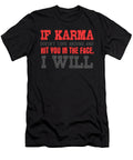 If Karma Doesnt Come Round and Hit You Jacob Zelazny T-Shirt