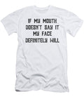 If My Mouth Doesn T Say It My Face Definitely Will Jacob Zelazny T-Shirt