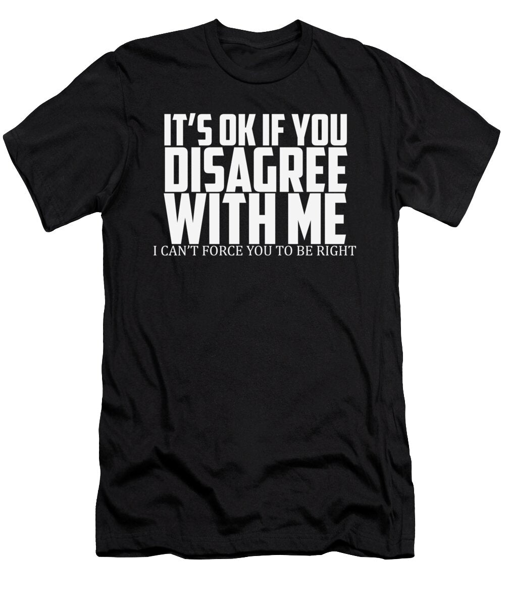 If You Disagree Funny Jacob Zelazny T-Shirt