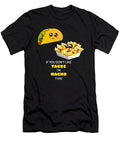 If You Dont Like Tacos Im Nacho Type Funny Mexican Food Pun Dogboo T-Shirt