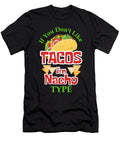 If You Dont Like Tacos Im Nacho Type Funny Taco Nacho Average Jmg Designs T-Shirt