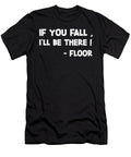 If You Fall I Ll Be There Sarcastic Jacob Zelazny T-Shirt