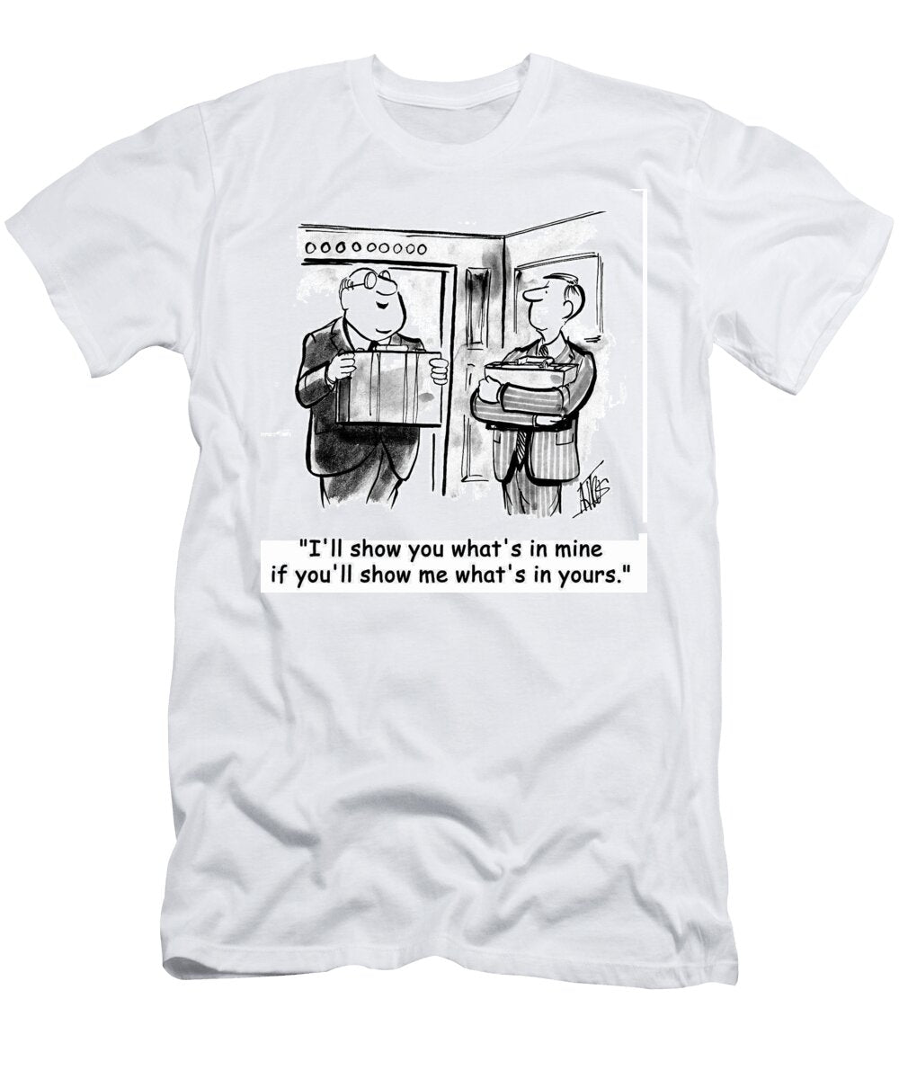 Ill Show You Whats in Mine If Youll Show Me Whats Andrew Toos T-Shirt