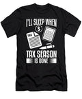 Ill Sleep When Tax Season Accountant Shirtom T-Shirt