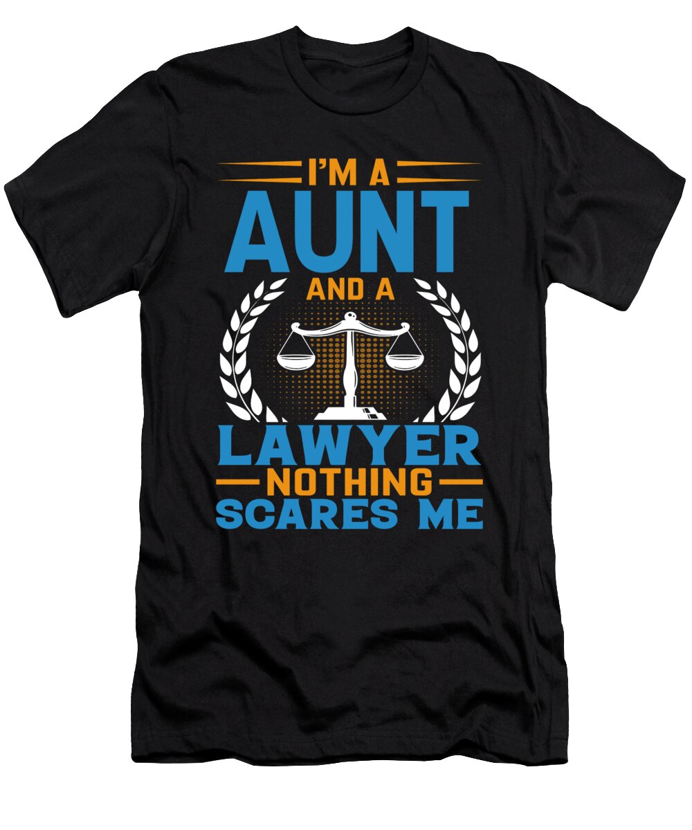 Im a Aunt and a Lawyer Nothing Scares Me Dhbubble T-Shirt