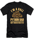 Im a Ball Python Dad Snake Boa Pet Reptile Florian Dold Art T-Shirt