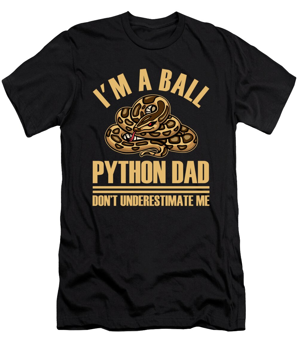 Im a Ball Python Dad Snake Boa Pet Reptile Florian Dold Art T-Shirt