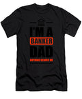 Im a Banker Dad Nothing Scares Me Jan Deelmann T-Shirt